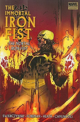 Immortal Iron Fist Vol.4: The Mortal Iron Fist - Swierczynski, Duane (Text by)