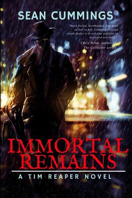 Immortal Remains: A Tim Reaper Novel - Cummings, Sean