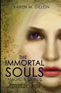 Immortal Souls: The Immortal Souls: Magic & Chaos