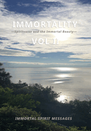 Immortality -Spiritverse and the Immortal Beauty- Vol II: Immortal Spirit Communications