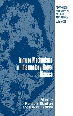 Immune Mechanisms in Inflammatory Bowel Disease - Blumberg, Richard (Editor), and Neurath, Markus F (Editor)