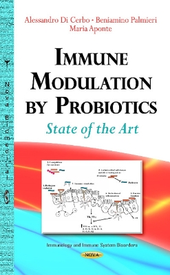 Immune Modulation by Probiotics: State of the Art - Cerbo, A (Editor), and Palmieri, B (Editor), and Aponte, Maria (Editor)