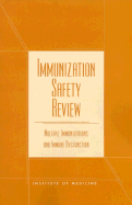 Immunization Safety Review: Multiple Immunizations and Immune Dysfunction - Institute of Medicine, and Board on Health Promotion and Disease Prevention, and Immunization Safety Review Committee