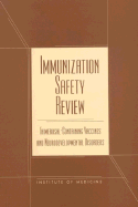 Immunization Safety Review: Thimerosal-Containing Vaccines and Neurodevelopmental Disorders - Institute of Medicine, and Board on Health Promotion and Disease Prevention, and Immunization Safety Review Committee