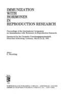 Immunization with Hormones in Reproduction Research: Proceedings of the International Symposium on Immunization with Hormones in Reproduction Research, Bonn-Bad Godesberg, Germany, March 21-22, 1975 - Nieschlag, E