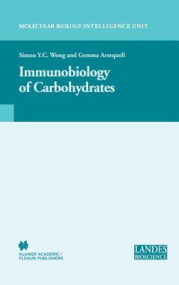 Immunobiology of Carbohydrates - Wong, Simon (Editor), and Arsequell, Gemma (Editor)