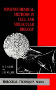 Immunochemical Methods in Cell and Molecular Biology