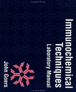 Immunochemical Techniques Laboratory Manual - Goers, John