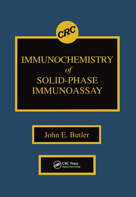 Immunochemistry of Solid-Phase Immunoassay - Butler, John E (Editor)