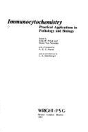 Immunocytochemistry: Practical Applications in Pathology and Biology - Polak, Julia M., and Noorden, Susan Van