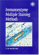 Immunoenzyme Multiple Staining Methods - Van Der Loos, Chris M