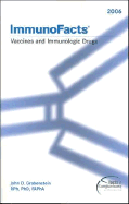 Immunofacts 2006: Vaccines and Immunologic Drugs - Grabenstein, John D, Rph, PhD (Editor)