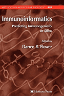 Immunoinformatics: Predicting Immunogenicity In Silico