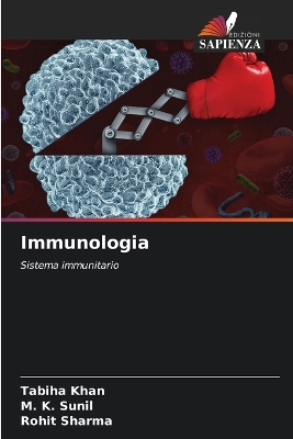 Immunologia - Khan, Tabiha, and Sunil, M K, and Sharma, Rohit