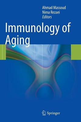 Immunology of Aging - Massoud, Ahmad (Editor), and Rezaei, Nima (Editor)