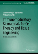 Immunomodulatory Biomaterials for Cell Therapy and Tissue Engineering: Recent Advancements