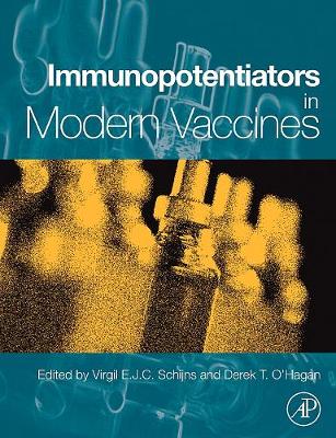 Immunopotentiators in Modern Vaccines - Schijns, Virgil (Editor), and O'Hagan, Derek (Editor)