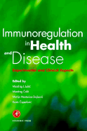 Immunoregulation in Health and Disease: Experimental and Clinical Aspects - Lukic, Miodrag L (Editor), and Mostarica-Stojkovic, Marija (Editor), and Cuperlovic, Kosta (Editor)