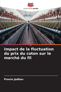 Impact de la fluctuation du prix du coton sur le march? du fil