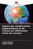 Impact des modifications pigntiques et de l'alcool sur diffrentes zones du cerveau