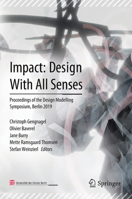 Impact: Design with All Senses: Proceedings of the Design Modelling Symposium, Berlin 2019 - Gengnagel, Christoph (Editor), and Baverel, Olivier (Editor), and Burry, Jane (Editor)