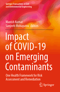Impact of Covid-19 on Emerging Contaminants: One Health Framework for Risk Assessment and Remediation