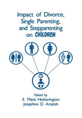 Impact of Divorce, Single Parenting and Stepparenting on Children: A Case Study of Visual Agnosia - Hetherington, E Mavis (Editor), and Arasteh, Josephine D (Editor)