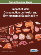 Impact of Meat Consumption on Health and Environmental Sustainability