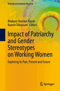 Impact of Patriarchy and Gender Stereotypes on Working Women: Exploring Its Past, Present and Future