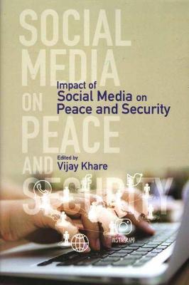 Impact of Social Media on Peace and Security - Khare, Vijay S.