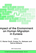 Impact of the Environment on Human Migration in Eurasia: Proceedings of the NATO Advanced Research Workshop, Held in St. Petersburg, 15-18 November 2003