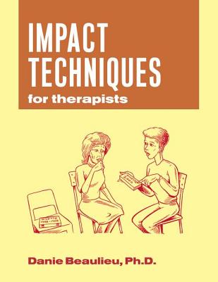 Impact Techniques for Therapists - Beaulieu, Danie, and Hoff, Heidi (Translated by)