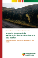 Impacto ambiental da explora??o de carv?o mineral a c?u aberto.