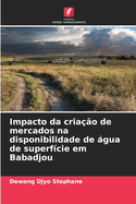 Impacto da cria??o de mercados na disponibilidade de gua de superf?cie em Babadjou