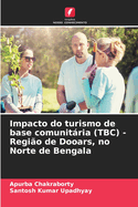 Impacto do turismo de base comunitria (TBC) - Regi?o de Dooars, no Norte de Bengala