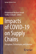 Impacts of Covid-19 on Supply Chains: Disruptions, Technologies, and Solutions