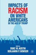 Impacts of Racism on White Americans in the Age of Trump