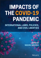 Impacts of the Covid-19 Pandemic: International Laws, Policies, and Civil Liberties