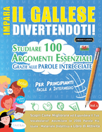 Impara Il Gallese Divertendoti! - Per Principianti: Facile a Intermedio - Studiare 100 Argomenti Essenziali Grazie Alle Parole Intrecciate - Vol.1