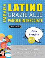 IMPARA LATINO GRAZIE ALLE PAROLE INTRECCIATE - LIVELLO AVOTAZOTO - Scopri Come Migliorare Il Tuo Vocabolario Con 2000 Crucipuzzle e Pratica a Casa - 100 Griglie Di Gioco - Materiale Didattico e Libretto Di Attivit?