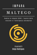 Impara Maltego: Domina le indagini OSINT, l'analisi delle relazioni e l'intelligenza Informatica