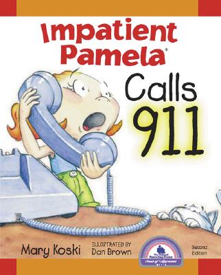 Impatient Pamela Calls 9-1-1 - Koski, Mary, Ed.D.