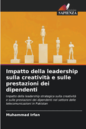 Impatto della leadership sulla creativit? e sulle prestazioni dei dipendenti