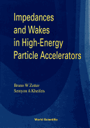 Impedances and Wakes in High Energy Particle Accelerators