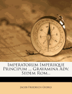 Imperatorum Imperiique Principum ... Gravamina Adv. Sedem ROM