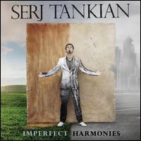 Imperfect Harmonies - Serj Tankian