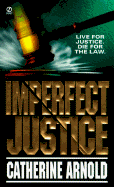 Imperfect Justice - Arnold, Catherine