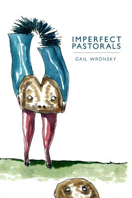 Imperfect Pastorals - Wronsky, Gail