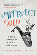 Imperfect solo: A dark comedy of random misfortune