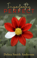 Imperfectly Perfect: A Memoir by Dorothy Collins' Little Girl